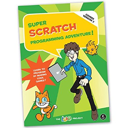 Super Scratch Programming Adventure, Helpful companion book for the ...