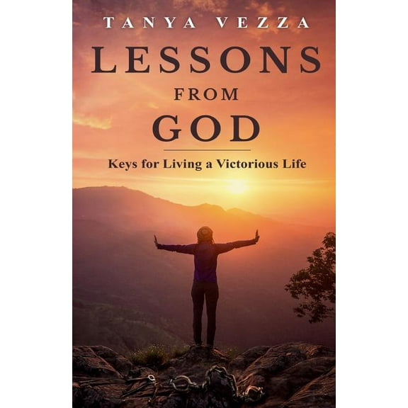Lessons from God : Keys for Living a Victorious Life (Paperback)