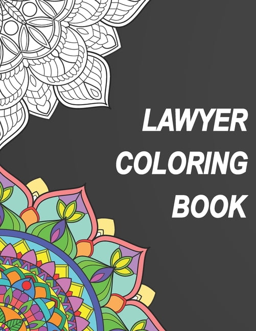 Download Lawyer Coloring Book : Relatable Humorous Adult Coloring Book With Lawyer Problems Perfect Gift ...