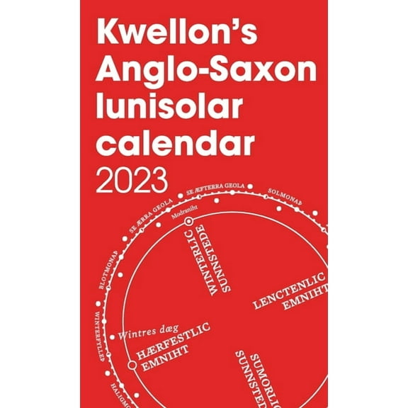 Kwellon's Anglo-Saxon lunisolar calendar 2023, (Paperback)