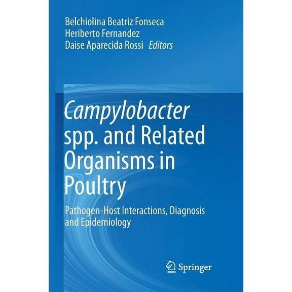 Campylobacter Spp. and Related Organisms in Poultry: Pathogen-Host Interactions, Diagnosis and Epidemiology, (Paperback)