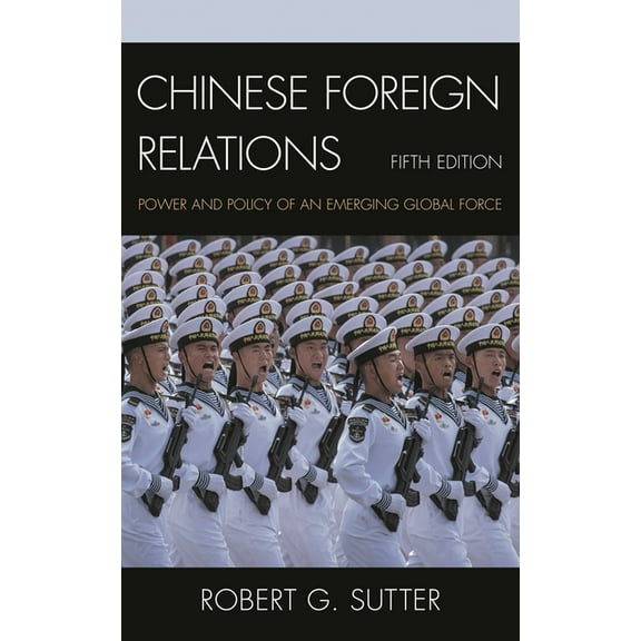 Asia in World Politics Chinese Foreign Relations: Power and Policy of an Emerging Global Force, (Paperback)