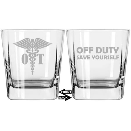 

12 oz Square Base Rocks Whiskey Double Old Fashioned Glass Two Sided OT Occupational Therapy Therapist Off Duty Save Yourself
