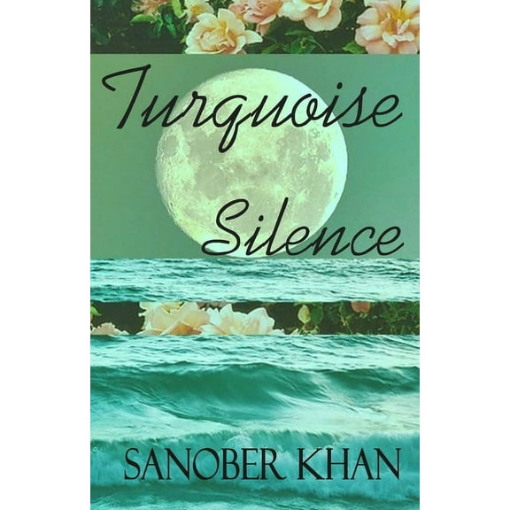 Turquoise Silence  Paperback  Sanober Khan
