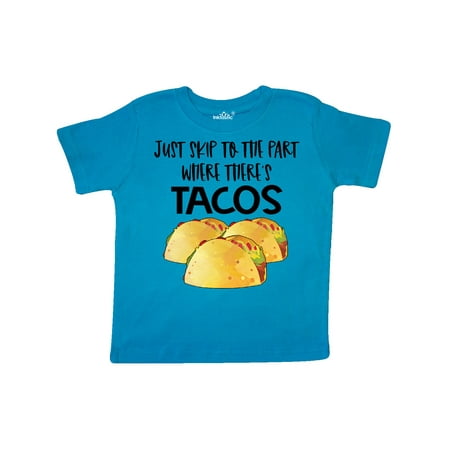 

Inktastic Just Skip to the Part Where There s Tacos Gift Toddler Boy or Toddler Girl T-Shirt