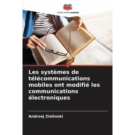 Les systèmes de télécommunications mobiles ont modifié les communications électroniques, (Paperback)