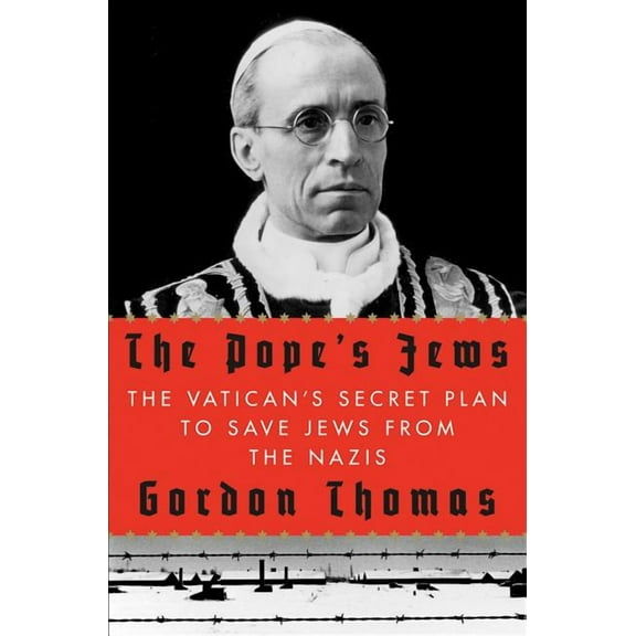 The Pope's Jews: The Vatican's Secret Plan to Save Jews from the Nazis, (Hardcover)