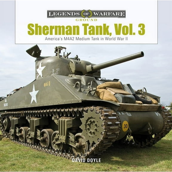 Legends of Warfare: Ground Sherman Tank, Vol. 3: America's M4a2 Medium Tank in World War II, Book 22, (Hardcover)