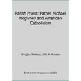 thumbnail image 1 of Pre-Owned Parish Priest: Father Michael Mcgivney and American Catholicism (Paperback) 0060853484 9780060853488, 1 of 1
