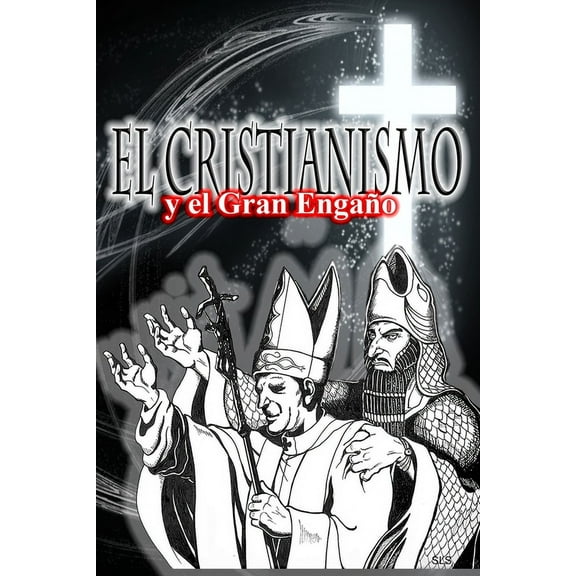 El Cristianismo El Gran Engaño (Paperback)