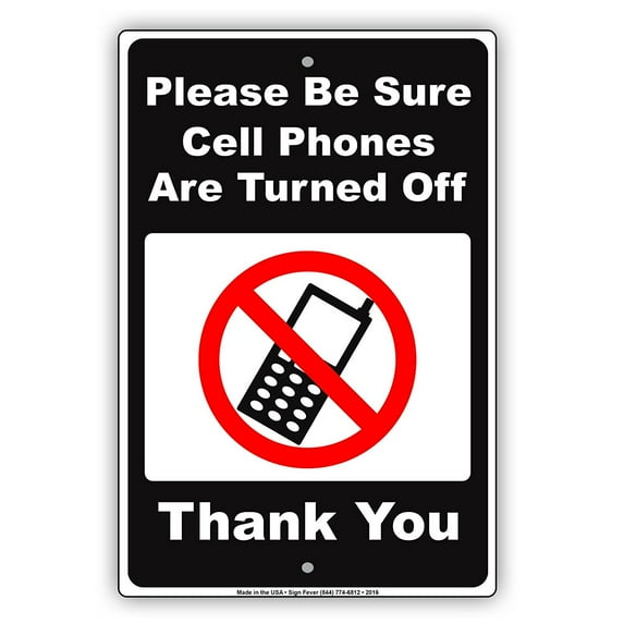 Please Be Sure Cell Phones Are Turned Off Thank You Restriction Caution Alert Warning Notice Aluminum Metal Sign 18"x24" Plate