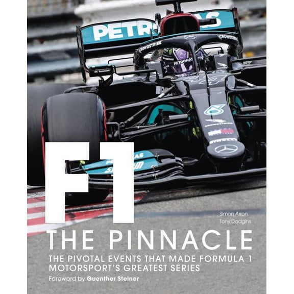 Pre-Owned Formula One: Formula One: The Pinnacle : The pivotal events that made F1 the greatest motorsport series (Hardcover)