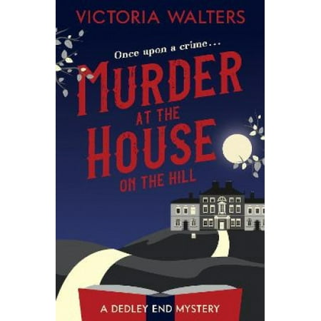 Murder at the House on the Hill (The Dedley End Mysteries) | Walmart Canada