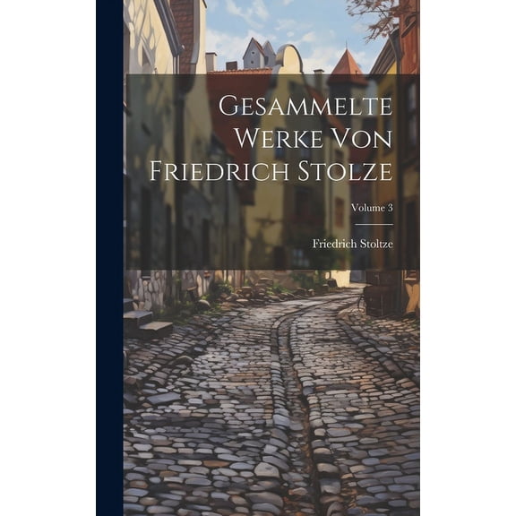 Gesammelte Werke von friedrich Stolze; Volume 3 (Hardcover)