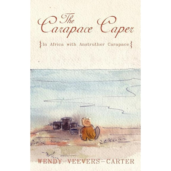 The Carapace Caper : In Africa with Anstruther Carapace (Paperback)