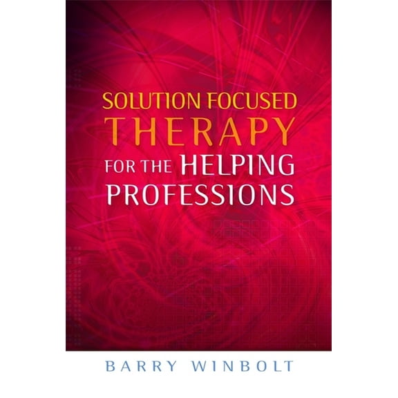 Solution Focused Therapy for the Helping Professions, (Paperback)