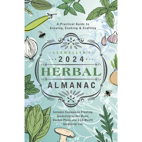 Pre-Owned Llewellyn's 2024 Herbal Almanac: A Practical Guide to Growing, Cooking & Crafting (Llewellyn's Herbal Almanac) Paperback