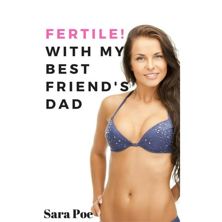 Fertile With My Best Friend's Dad - eBook