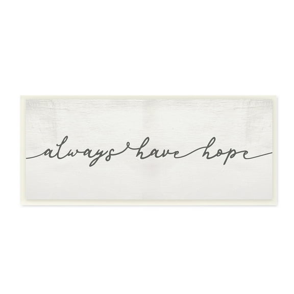 Stupell Industries Always Have Hope Phrase Vintage Cursive Typography Typography Painting Unframed Art Print Wall Art, 7 x 17