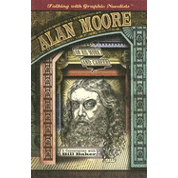 Pre-Owned Alan Moore on His Work and Career: A Conversation with Bill Baker (Library Binding) 1404210776 9781404210776
