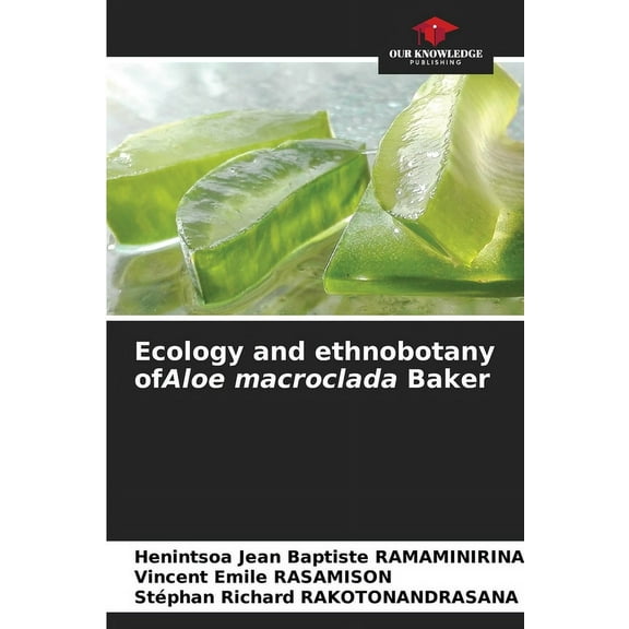 Ecology and ethnobotany ofAloe macroclada Baker, (Paperback)