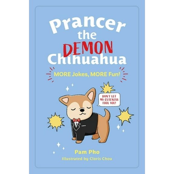 Pre-Owned Prancer the Demon Chihuahua: More Jokes, More Fun!: Volume 2 (Paperback) 1524876135 9781524876135