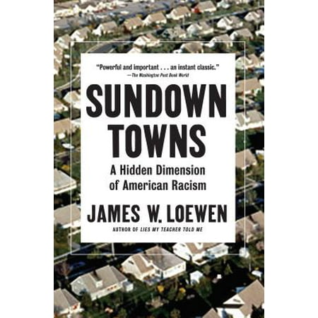 Sundown Towns : A Hidden Dimension of American