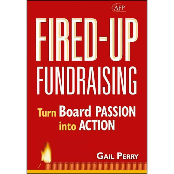 AFP/Wiley Fund Development Fired Up Fundraising, Book 171, (Hardcover)