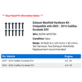 thumbnail image 2 of Exhaust Manifold Hardware Kit - Compatible with 2003 - 2014 Cadillac Escalade ESV 2004 2005 2006 2007 2008 2009 2010 2011 2012 2013, 2 of 2