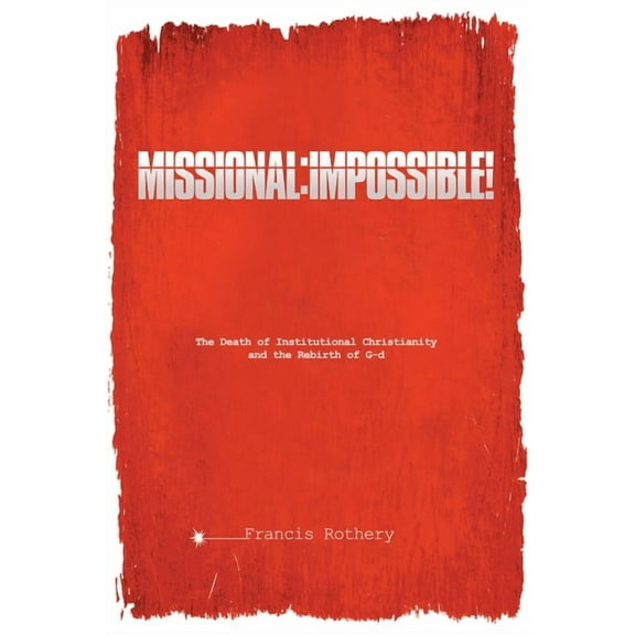 Missional: Impossible! (Paperback)