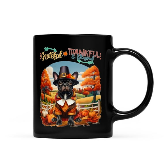 Thanksgiving French Bulldog Pilgrim Grateful, Thankful, Blessed Fall Welcome Mug Dog Lover Gifts Coffee Tea Cup - 00021