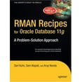 thumbnail image 1 of Pre-Owned RMAN Recipes for Oracle Database 11g: A Problem-Solution Approach (Paperback) 1590598512 9781590598511, 1 of 1