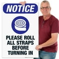 thumbnail image 2 of Please Roll All Straps Before Turning In Sign, ANSI Notice Sign, 24x36 Corrugated Plastic, 2 of 7