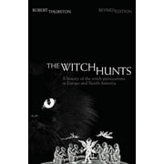 The Witch Hunts: A History of the Witch Persecutions in Europe and North America, (Paperback)