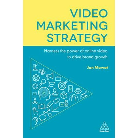 - Video Marketing Strategy : Harness the Power of Online Video to Drive Brand Growth