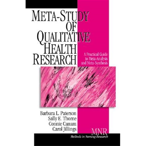 Pre-Owned Methods in Nursing Research Meta-Study of Qualitative Health Research: A Practical Guide to Meta-Analysis and Meta-Synthesis, Book 3, (Hardcover)