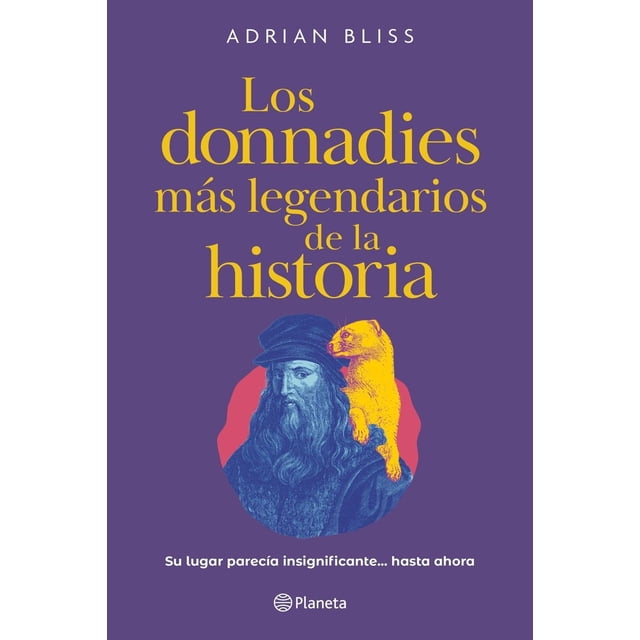 Los donnadies más legendarios de la historia, de Bliss Adr