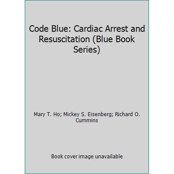 Pre-Owned Code Blue: Cardiac Arrest and Resuscitation (Blue Book Series) (Paperback) 0721618227 9780721618227