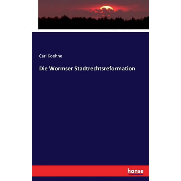 Die Wormser Stadtrechtsreformation, (Paperback)