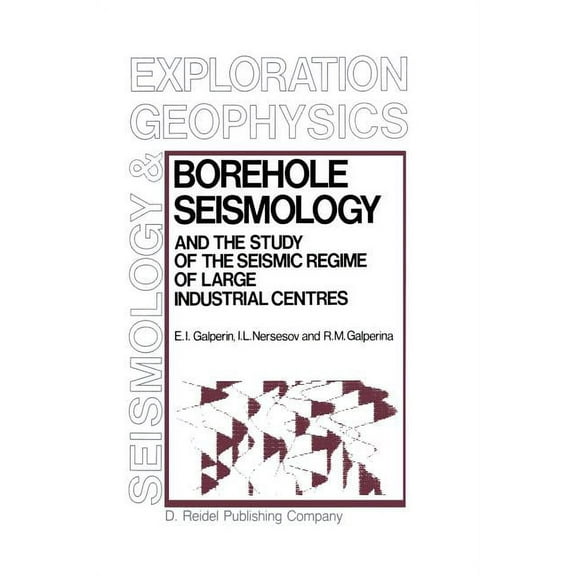 Modern Approaches in Geophysics Borehole Seismology and the Study of the Seismic Regime of Large Industrial Centres, Book 2, (Paperback)
