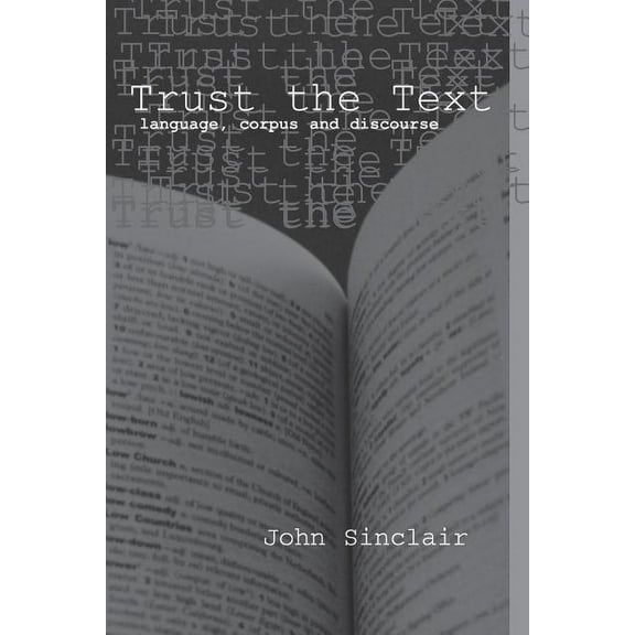 Trust the Text: Language, Corpus and Discourse, (Paperback)