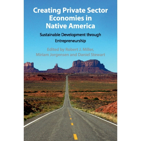 Creating Private Sector Economies in Native America, (Paperback)