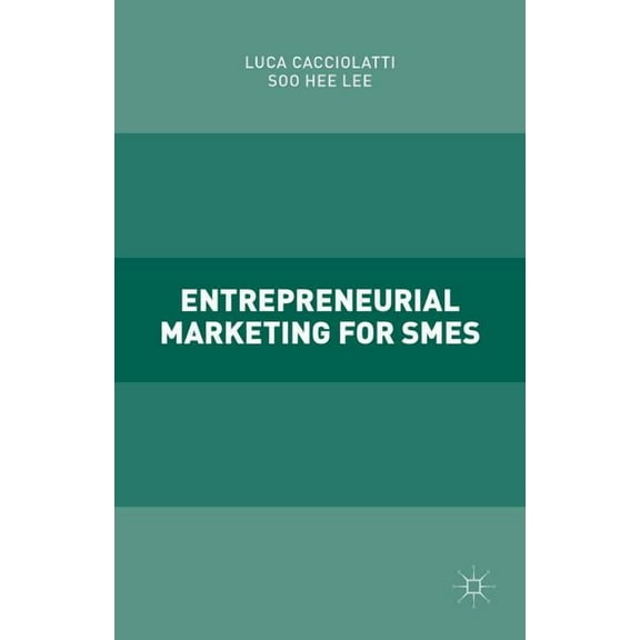 Entrepreneurial Marketing for SMEs, (Hardcover)