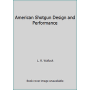 American Shotgun Design and Performance [Hardcover - Used]
