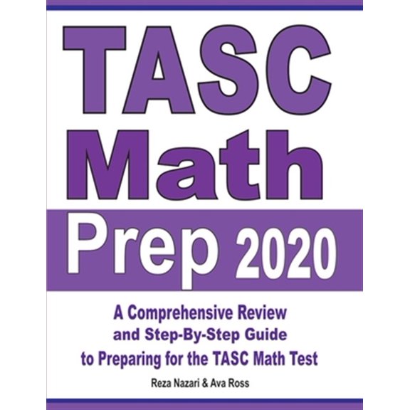 Pre-Owned TASC Math Prep 2020: A Comprehensive Review and Step-By-Step Guide to Preparing for the TASC Math Test Paperback