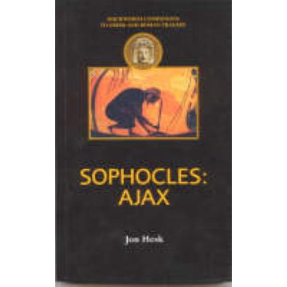 Companions to Greek and Roman Tragedy Sophocles: Ajax, (Paperback)