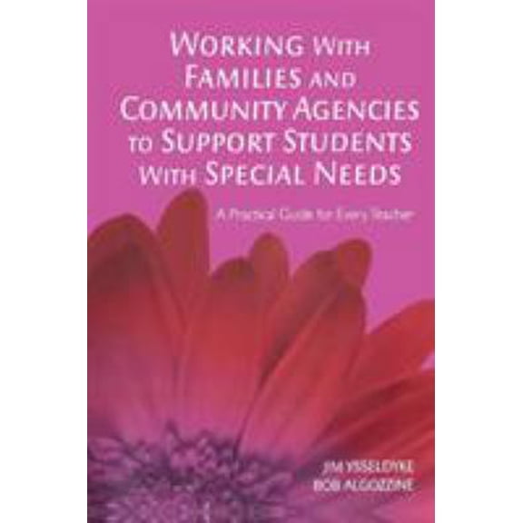 Pre-Owned Working With Families and Community Agencies to Support Students With Special Needs: A Practical Guide for Every Teacher (Paperback) 1412938988 9781412938983
