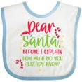 thumbnail image 3 of Inktastic Christmas Dear, Santa Before I Explain How Much Do You Know? Boys or Girls Baby Bib, 3 of 4