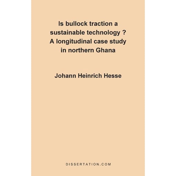 Is Bullock Traction a Sustainable Technology?: A Longitudinal Case Study in Northern Ghana, (Paperback)