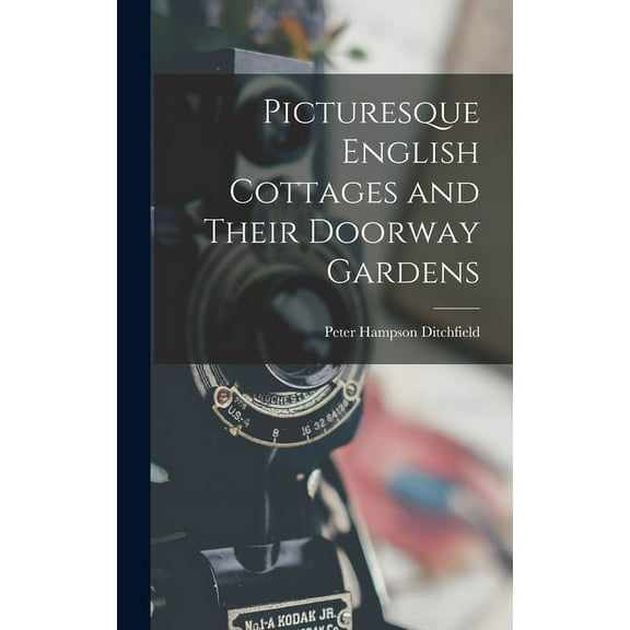 Picturesque English Cottages and Their Doorway Gardens (Hardcover)